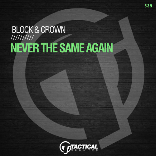 Block & Crown - Never The Same Again [TR539]